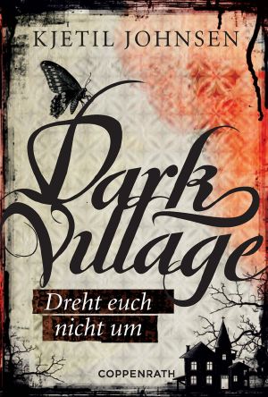 [Dark Village 02] • Dreht euch nicht um